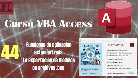 video 44 ‐ Curso Vba Access. Funciones de aplicación estandarizada. La exportación de módulos.