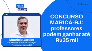 Concurso Maricá RJ: Secretário fala sobre cargos e salários que podem chegar a R$35 mil #entrevista