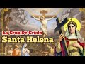 LA CRUZ DE CRISTO, Su Hallazgo por Santa Helena de Constantinopla. 18 de agosto. Documental.