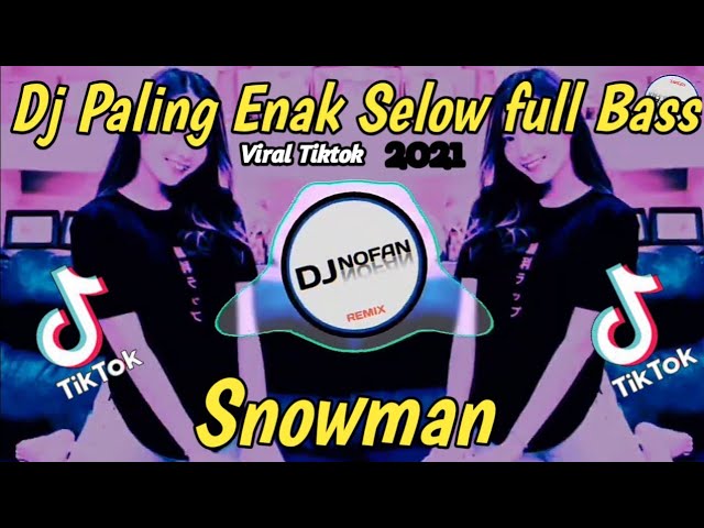 Viral !! Dj Snowman🎶 Paling Enak Buat Santai Selow Viral Tiktok 2021 class=