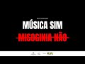 Música sim, misoginia não! - Documentário