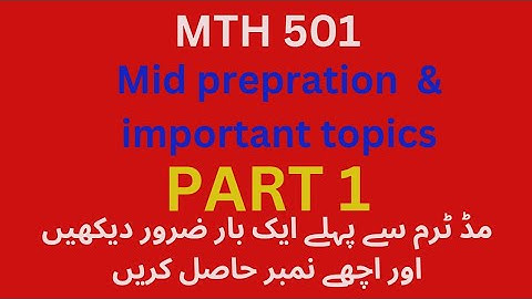 MTH 501 mid term prepration / MTH501 midterm exam preparation