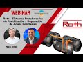 Webinar &quot;Roth: Sistemas Prefabricados de Tratamientos de Reutilización y Depuración de Agua&quot;