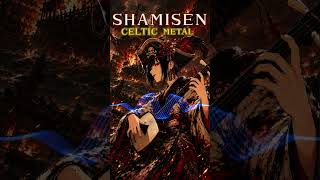 Special Relax Shamisen CELTIC METAL #shorts #japanesemusic #japaneseculture #japaneseanime