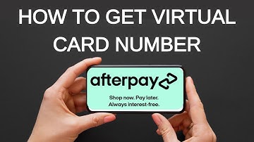 HOW TO GET AFTERPAY VIRTUAL CARD NUMBER