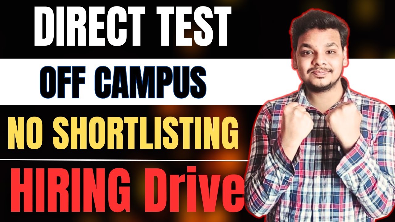 Direct Test Hiring | OFF Campus Drive | 2025 , 2024 , 2023 Batch Hiring ...