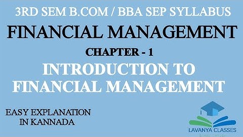FINANCIAL MANAGEMENT 3 SEM B.COM SEP SYLLABUS CHAPTER 1 INTRODUCTION OF FINANCIAL MANAGEMENT