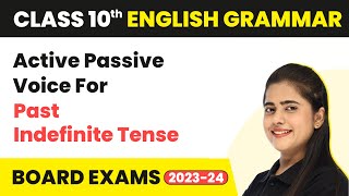 Active-Passive Voice for Past Indefinite Tense - Active-Passive Voice | Class 10 English Grammar