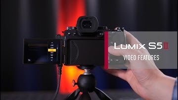 LUMIX S5II ｜ Video Features