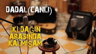 İKİ DAĞIN ARASINDA KALMIŞAM-DADAL(CANLI) Resimi