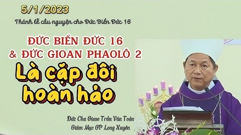 Bài chia sẻ của ĐGM Giuse Trần Văn Toản, trong thánh lễ tưởng niệm và cầu nguyện cho Đức Biển Đức 16