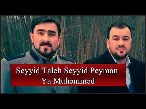 Seyyid Taleh & Seyyid Peyman - ya Muhammad - ya Muhammad