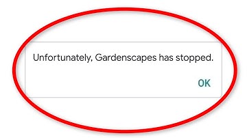 How To Fix Unfortunately Gardenscapes App Has Stopped Error Android & Ios