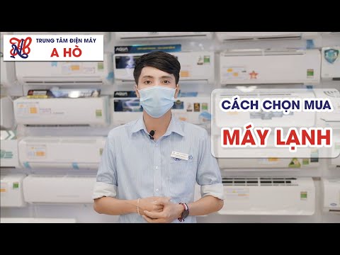 Cách chọn mua máy lạnh – Trung tâm điện máy A Hò