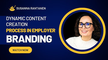 Dynamic Content Creation Process in Employer Branding
