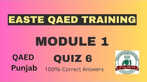 Module 1 Quiz 6 | EaSTE QAED Training | QAED Punjab #qaed #module1 #module1 #qaedtrainings
