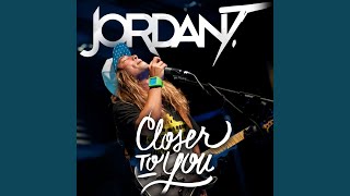 Video thumbnail of "Jordan T - Closer to You"