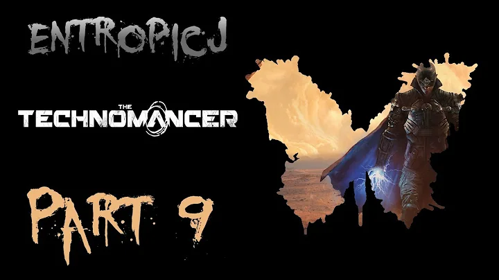 The Technomancer [Part 9]