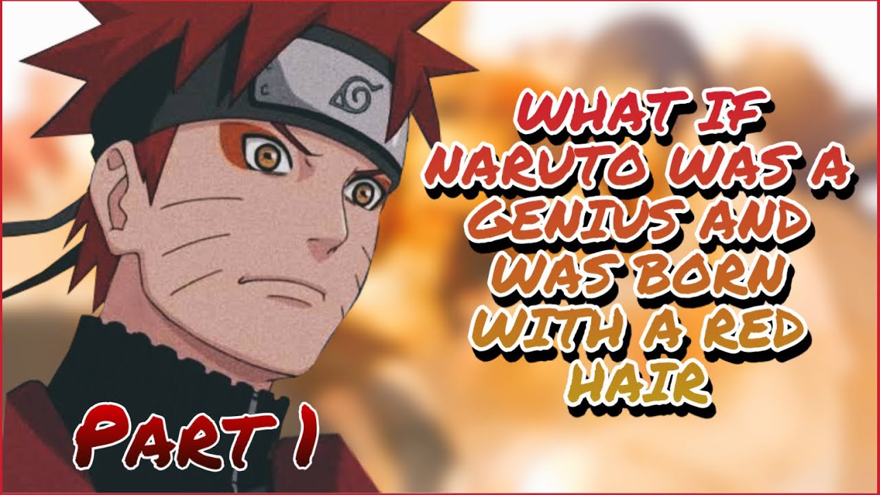 Hope and Ambition | What If Naruto was a Genius and was Born with a Red Hair  | Part 1 - YouTube
