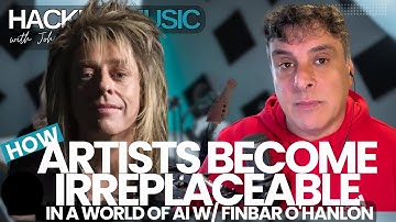 Irreplaceable Artists in a World of AI w/ Finbar O’Hanlon | Hacking Music w/John Pisciotta #205