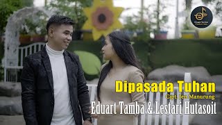 Eduart Tamba Feat Lestari Hutasoit - Dipasada Tuhan | Cipt : Jen Manurung (Official Music Video)