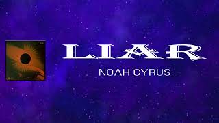 Noah Cyrus - Liar (Lyrics)