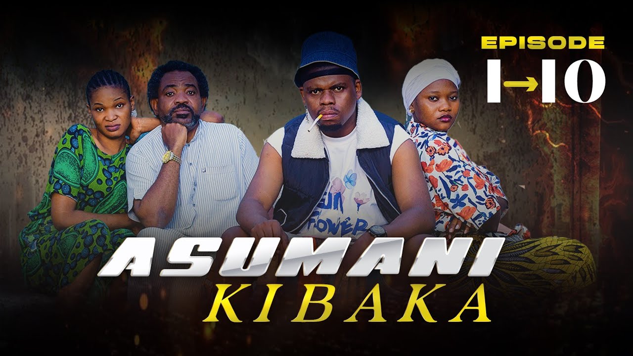 ASUMANI KIBAKA  (  Ep 1-10  )