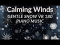 Gentle Snow / Relaxing Piano - VR180