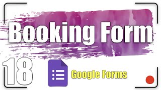 Booking Form | Google Forms Tutorial 18