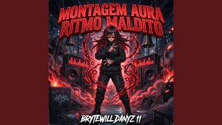 Montagem Aura Ritmo Maldito - BryteWill Danyz 11