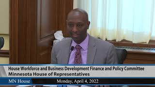 House Workforce and Business Development Finance and Policy Committee 4/4/22
