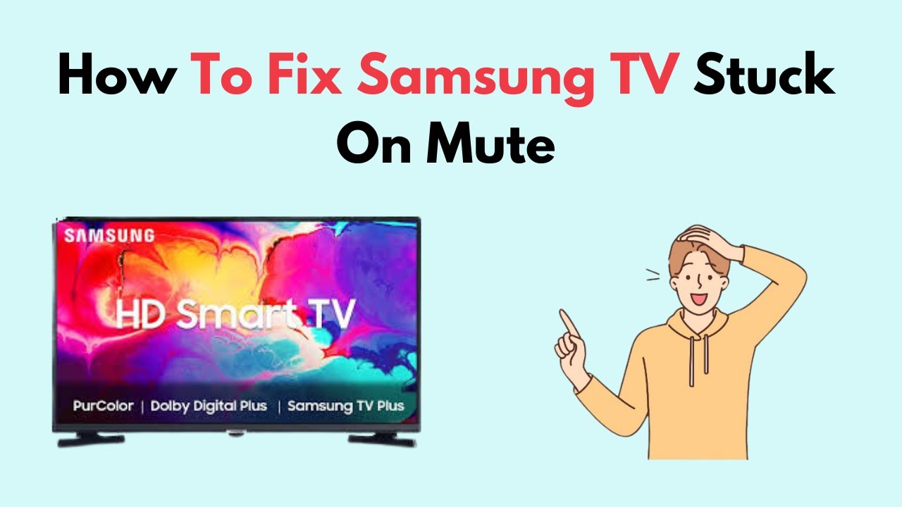 How To Fix Samsung TV Stuck On Mute YouTube How To Fix Samsung TV Stuck On Mute YouTube