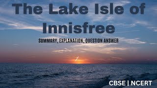 Class 9 English Chapter 4 | The Lake Isle of Innisfree Full Chapter Explanation & NCERT Solutions