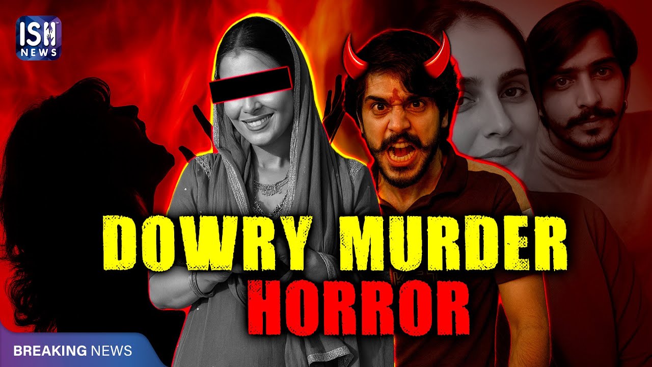 A Woman Burned Alive Over ₹36 Lakh Dowry | ISH News