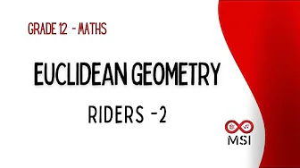 Grade 12 | MATHS | Euclidean Geometry | Riders 2