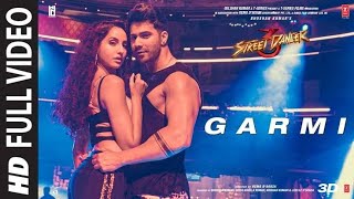 Full Song: Garmi | Street Dancer 3D | Varun D, Nora F, Badshah, Neha K | Remo D