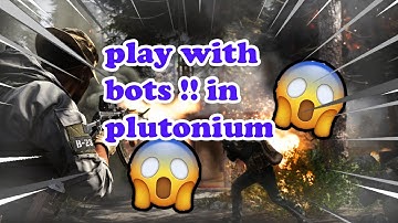 How to play with bots in plutonium call of duty black ops 2