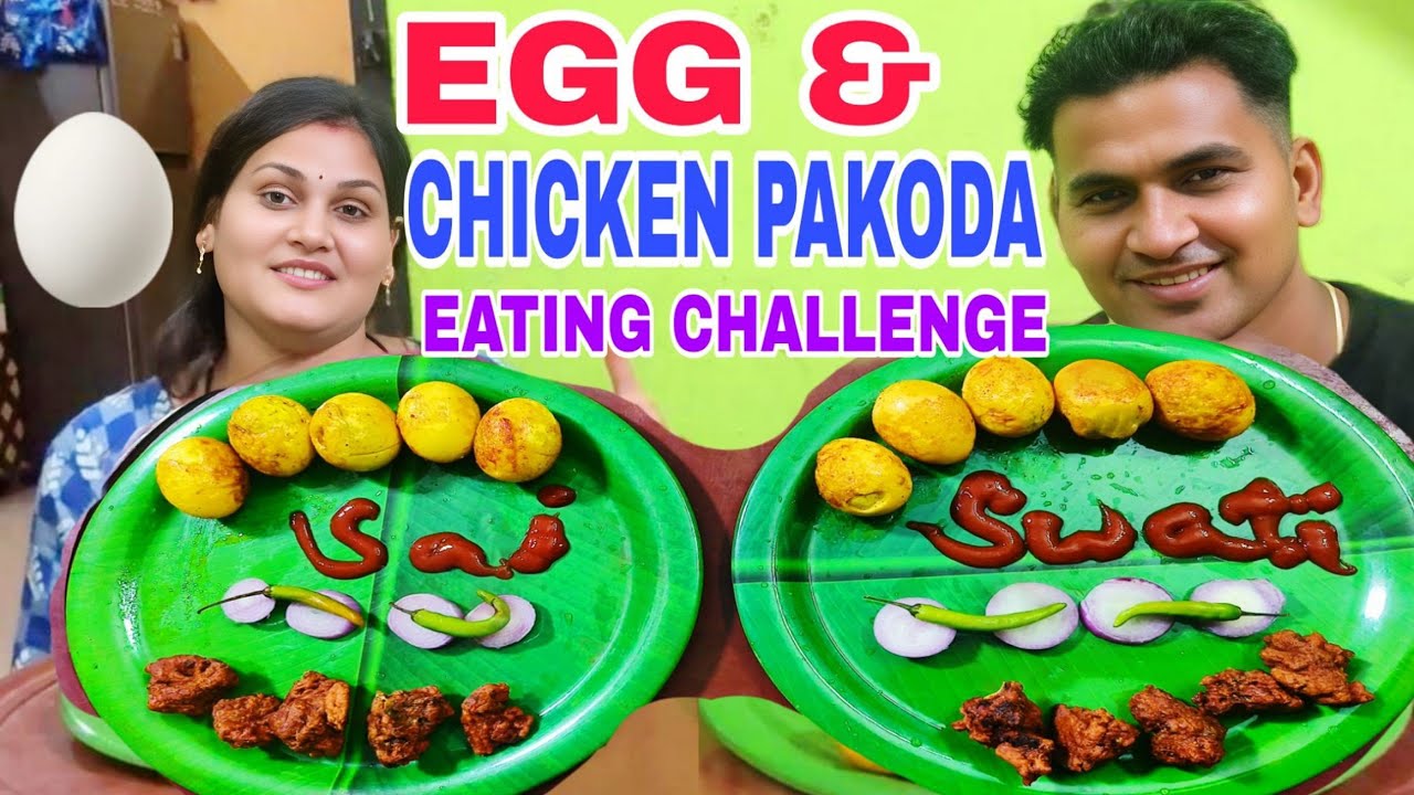 FRIED EGG🥚& SPICY CHICKEN PAKODA🍗||SWATI SAI EATING CHALLENGE 🤤🤤