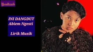 Abiem Ngesti - Ini Dangdut(Lirik Musik)