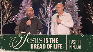 Jesus Is The Bread Of Life | Pastor Nikolai | Generation Church | December 3 10:00 AM ET