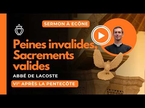 Sermon — Peines invalides, sacrements valides — abbé de Lacoste —Écône