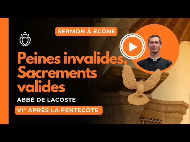 Watch Sermon — Peines invalides, sacrements valides — abbé de Lacoste —Écône on YouTube.