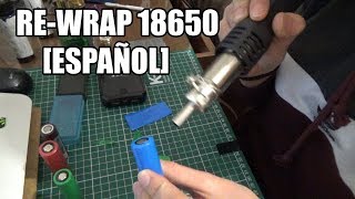 [RE-WRAP] Cambio de envolturas para baterías 18650 de Vapeo.