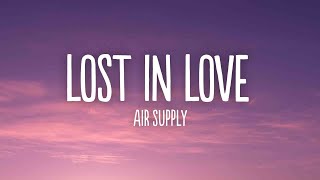 Air Supply - Lost In Love (Lyrics)