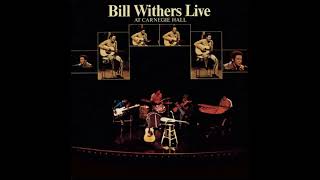 Bill Withers - For My Friend (Live at Carnegie Hall)