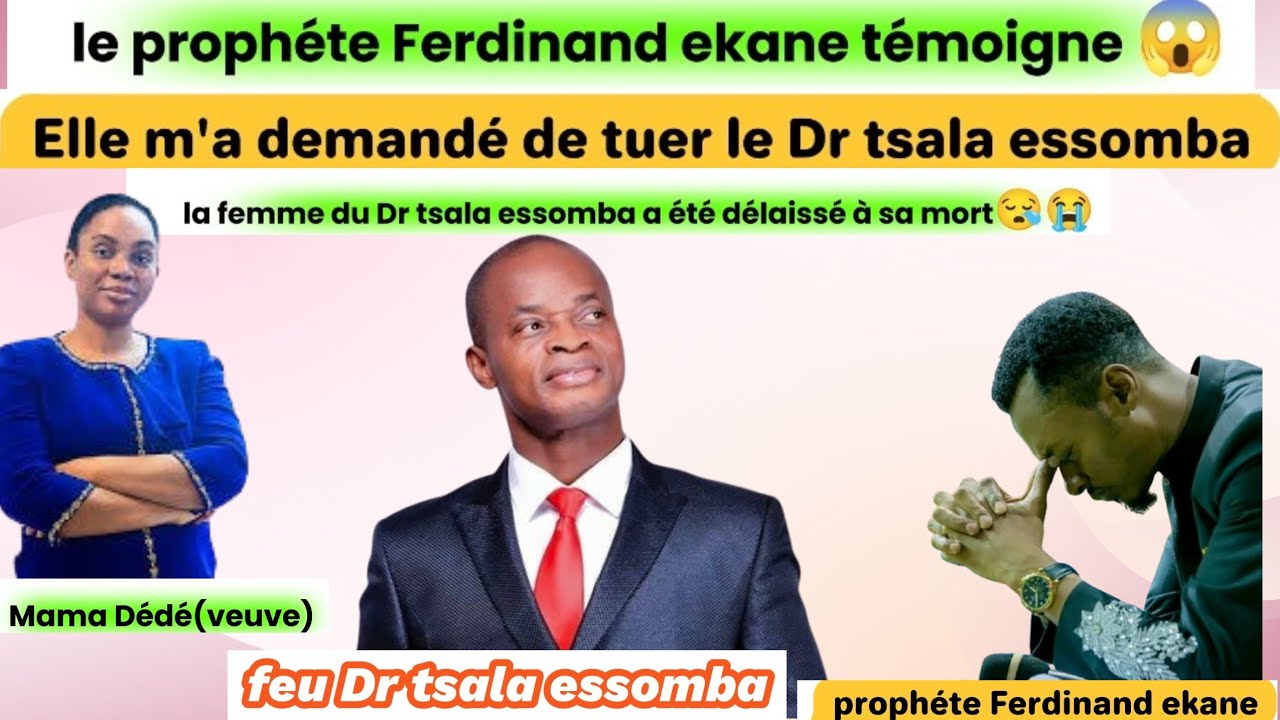 😭😱Elle m'a demandé de tuer le feu Dr tsala essomba, dit le prophéte Ferdinand ekane 🙌🏽🙌🏽