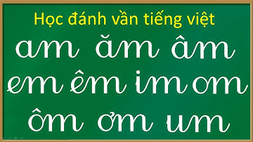 Thanh nấm - Học đánh vần tiếng việt lớp 1, dạy bé tập đọc, tập ghép vần P2