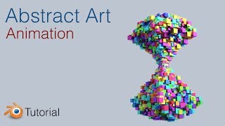[2.79] Blender Abstract Animation Tutorial (Cycles)