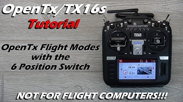 OpenTx Companion Tutorial • Flight Modes with 6 Position Switch • Radiomaster TX16s • [Intermediate]