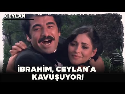 Ceylan  Türk Filmi | İbrahim, Ceylan'a Kavuşuyor!